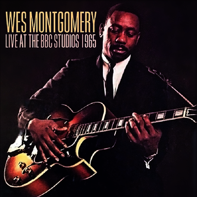 Wes Montgomery — Live At The Bbc Studios 1965 앨범 커버