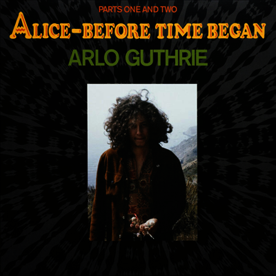 Arlo Guthrie — Alice-Before Time Began 앨범 커버