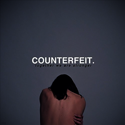 Counterfeit — Together We Are Stronger 앨범 커버