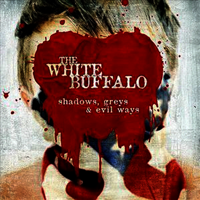 White Buffalo — Shadows Greys & Evil Ways 앨범 커버
