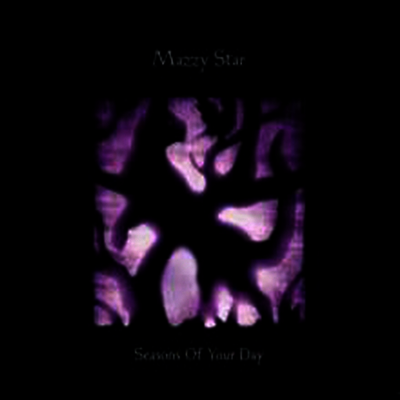 Mazzy Star — Seasons Of Your Day 앨범 커버