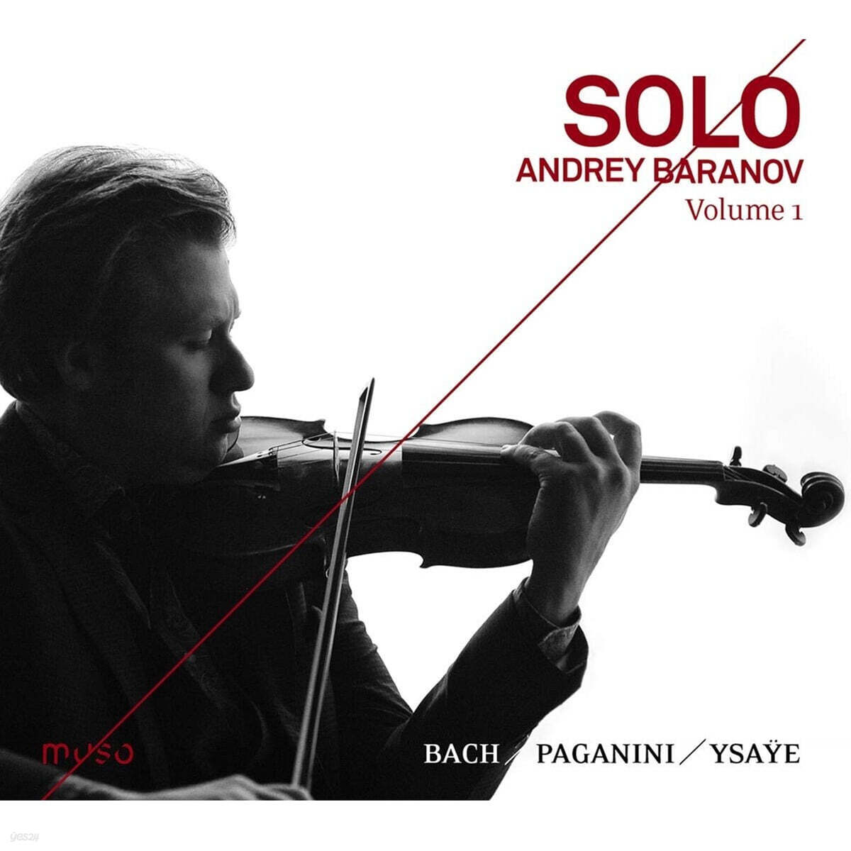 Andrey Baranov 바흐 / 파가니니 / 이자이: 무반주 바이올린 작품집 1집 (J.S.Bach / Paganini / Ysaye: Works for Violin Solo Vol. 1)