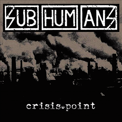 Subhumans — Crisis Point 앨범 커버