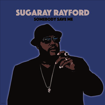 Sugaray Rayford — Somebody Save Me 앨범 커버