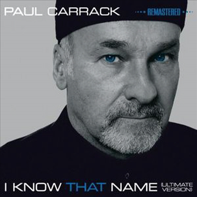 Paul Carrack - I Know That Name: Ultimate Version (Remastered)(CD)