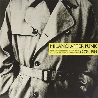 Various Artists — Milano After Punk: Rare And Unreleased Tracks From Milan's Underground New Wave Scene 1979-1984 앨범 커버