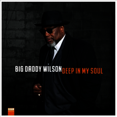 Big Daddy Wilson — Deep In My Soul 앨범 커버