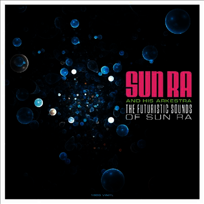 Sun Ra - The Futuristic Sounds Of Sun Ra (180G)(LP)