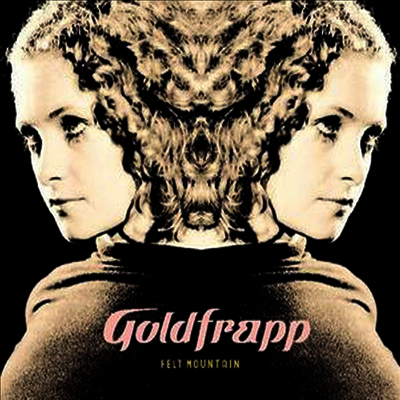 Goldfrapp — Felt Mountain (MP3 Download) 앨범 커버