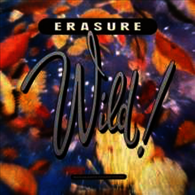 Erasure — Wild! (Reissue) 앨범 커버