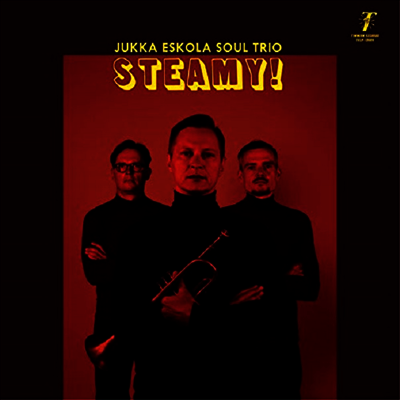 Jukka Eskola Soul Trio — Steamy! 앨범 커버