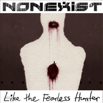 Nonexist - Like The Fearless Hunter (LP)