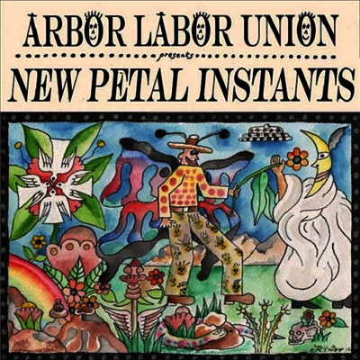 Arbor Labor Union — New Petal Instants 앨범 커버