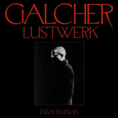 Galcher Lustwerk — Information 앨범 커버