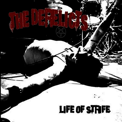 Derelicts — Life Of Strife 앨범 커버