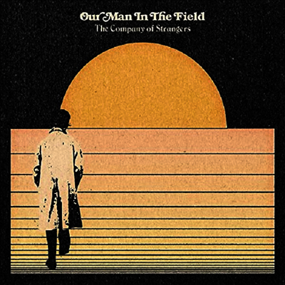 Our Man In The Field — Company Of Strangers 앨범 커버