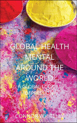 Global Mental Health: A Global Look At Depression