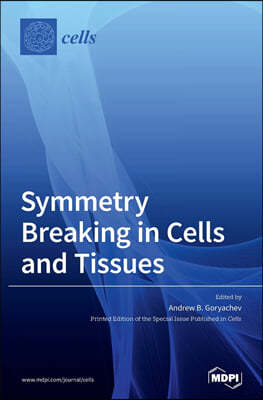 Symmetry Breaking in Cells and Tissues