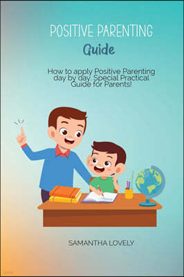 Positive Parenting Guide