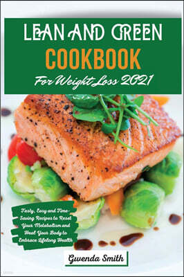 Lean and Green Cookbook For Weight Loss 2021