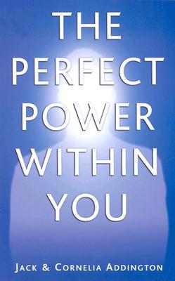 The Perfect Power Within You: A Ten Step Course on Constructive Thinking