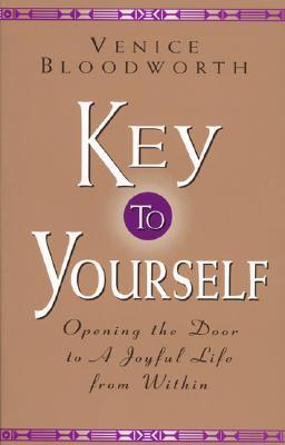 Key to Yourself: Opening the Door to a Joyful Life from Within