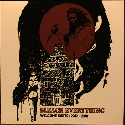 Bleach Everything — Welcome Idiots: 2012-2018 앨범 커버