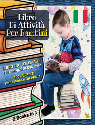 [ 2 BOOKS IN 1 ] - LIBRO DI ATTIVITA' PER BAMBINI