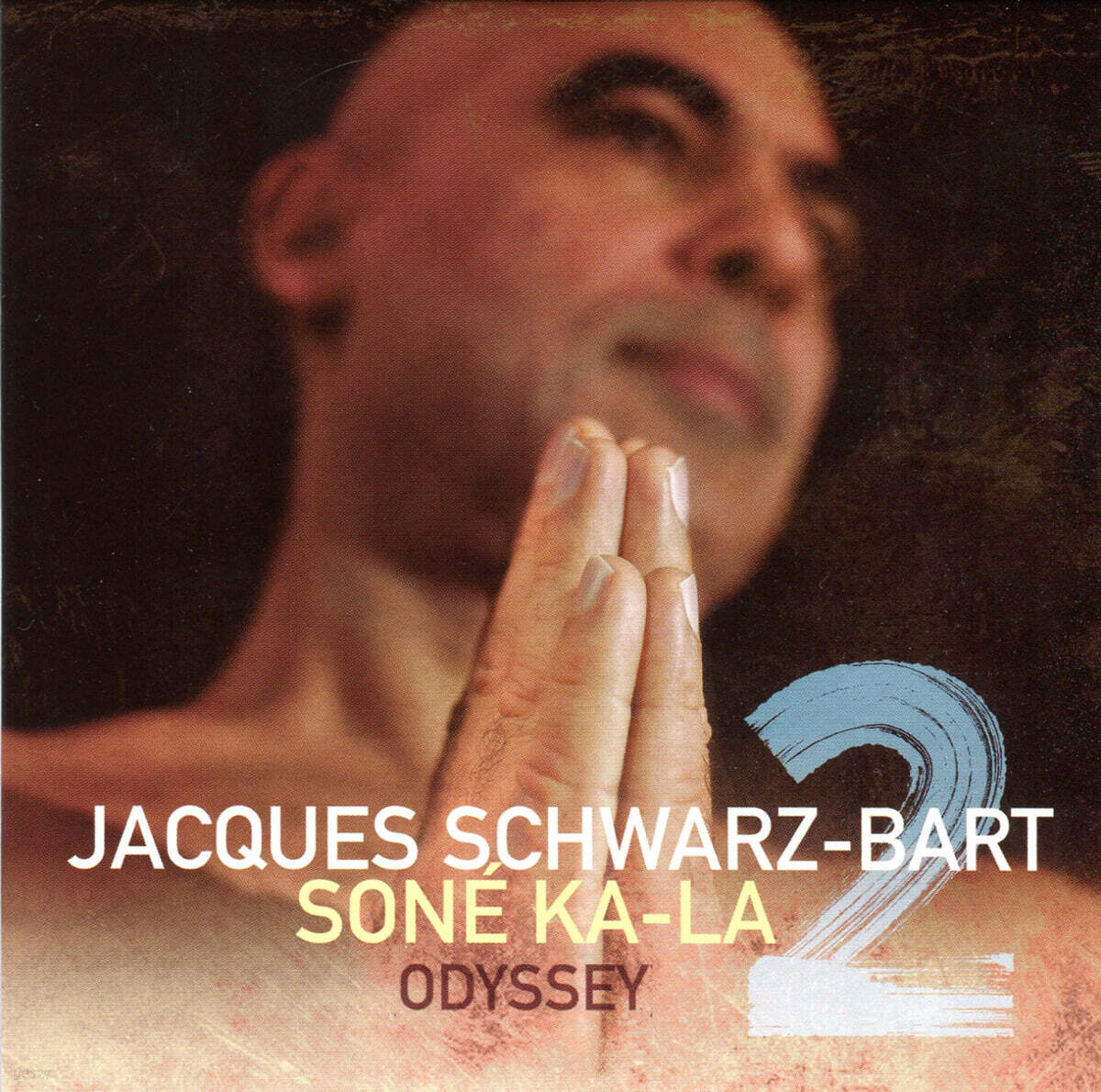 Jacques Schwarz-Bart (자크 슈바르츠 바트) - Sone Ka-La 2 ODYSSEY