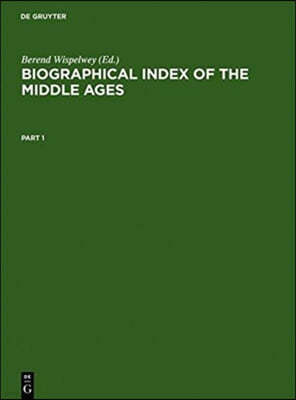 Biographical Index of the Middle Ages / Biographischer Index Des Mittelalters / Index Biographique Du Moyen-Age
