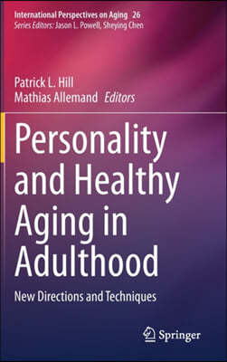 Personality and Healthy Aging in Adulthood: New Directions and Techniques