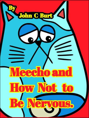 Meecho and How Not to Be Nervous.