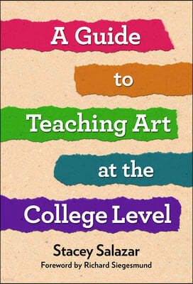 A Guide to Teaching Art at the College Level