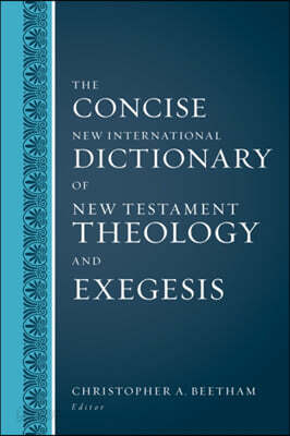 The Concise New International Dictionary of New Testament Theology and Exegesis