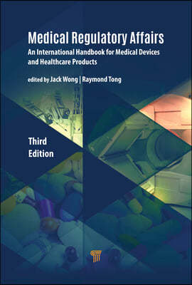 Medical Regulatory Affairs: An International Handbook for Medical Devices and Healthcare Products