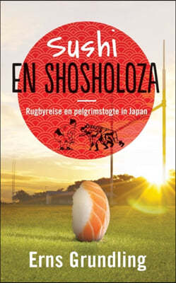 Sushi en shosholoza: Rugbyreise en pelgrimstogte in Japan