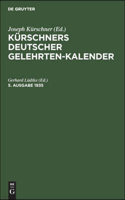Kürschners Deutscher Gelehrten-Kalender. 5. Ausgabe 1935
