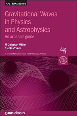 Gravitational Waves in Physics and Astrophysics: An artisan's guide - 예스24