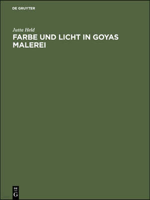 Farbe Und Licht in Goyas Malerei