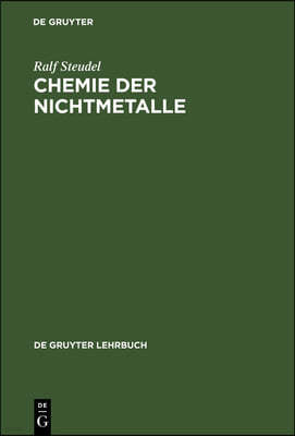Chemie Der Nichtmetalle: Mit Einer Einfuhrung in Die Theorie Der Atomstruktur Und Der Chemischen Bindung