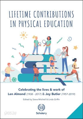 Lifetime Contributions in Physical Education: Celebrating the lives and work of Len Almond (1938-2017) and Joy Butler (1957-2019)