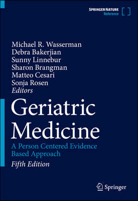 Geriatric Medicine: A Person Centered Evidence Based Approach