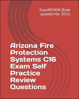 Arizona Fire Protection Systems C16 Exam Self Practice Review Questions