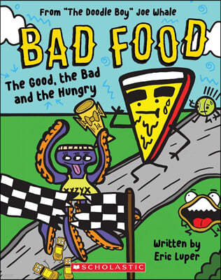 Bad Food #02: The Good, the Bad and the Hungry: From The Doodle Boy Joe Whale