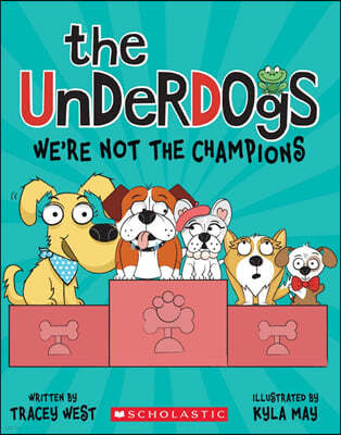 The Underdogs: We're Not the Champions (the Underdogs #2)