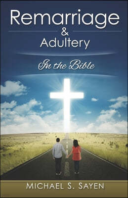 Remarriage & Adultery: In the Bible