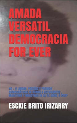Amada Versatil Democracia for Ever: 40 + 2 Poemas Y Poesias Democraticas in Honor a Estudiantes, Maestros Y Maestras in La Ex Urss, B Cccp