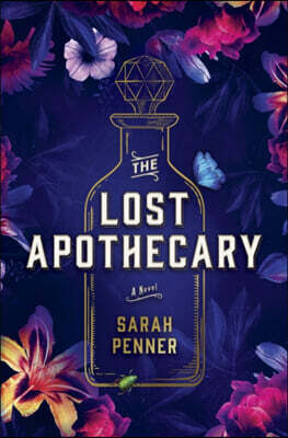 The Lost Apothecary: The New York Times Top Ten Bestseller