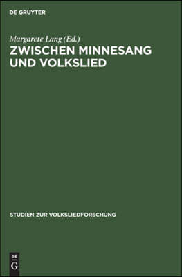 Zwischen Minnesang Und Volkslied: Die Lieder Der Berliner Handschrift Germ. Fol. 922. Die Weisen