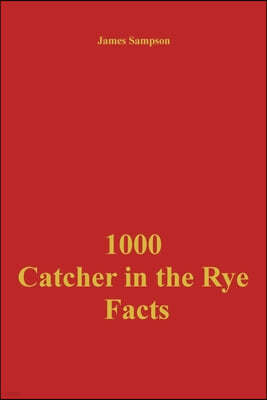 1000 Catcher in the Rye Facts